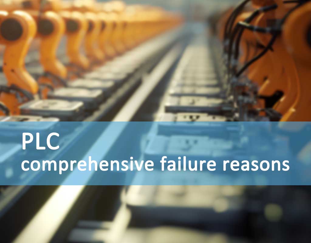 PLC comprehensive failure reasons