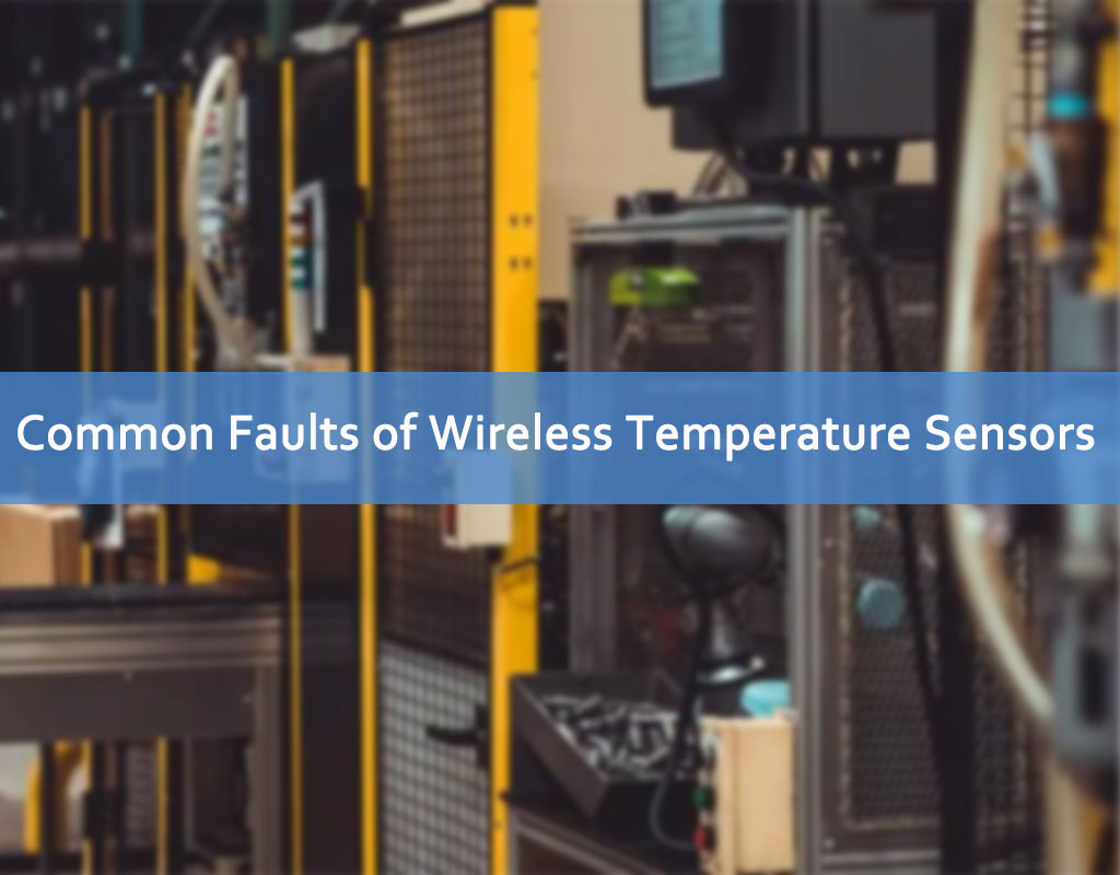 Common Faults of Wireless Temperature Sensors